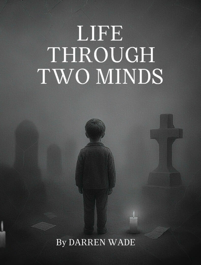 Life Through Two Minds A poetic journey through grief, memory, and survival.